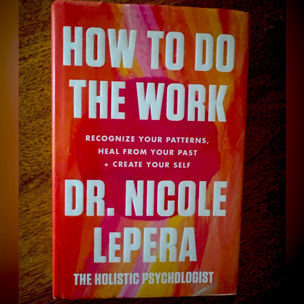 Book: How to do the Work by Dr. Nicole LePera